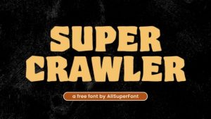 Super Crawler Font – 免费可商用字体-assetlab9